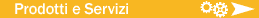 Prodotti e Servizi